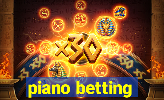 piano betting