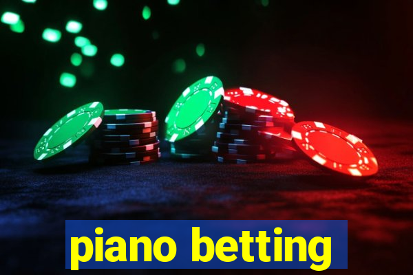 piano betting