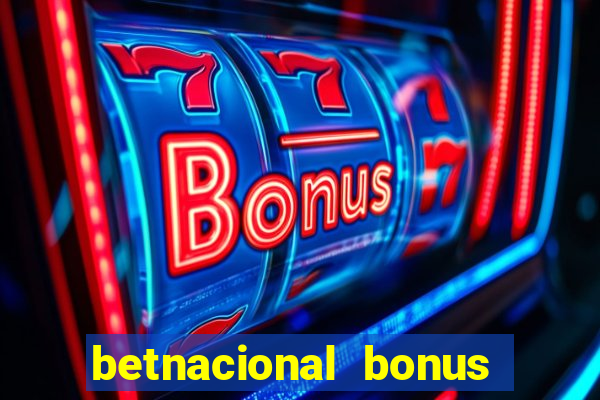 betnacional bonus de boas vindas