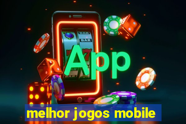 melhor jogos mobile