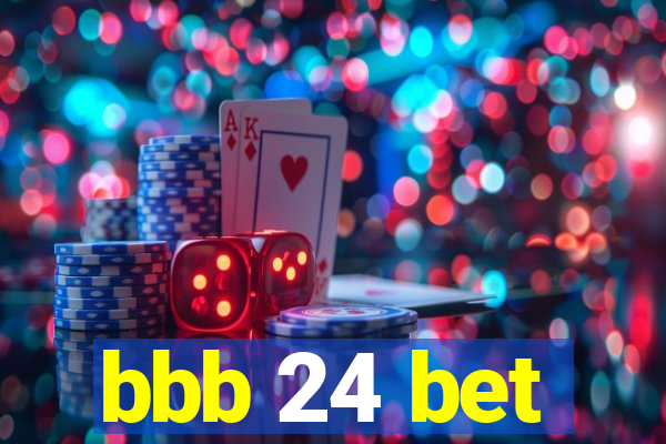 bbb 24 bet