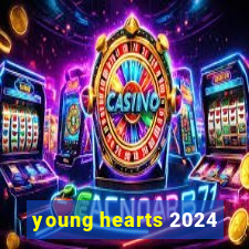 young hearts 2024