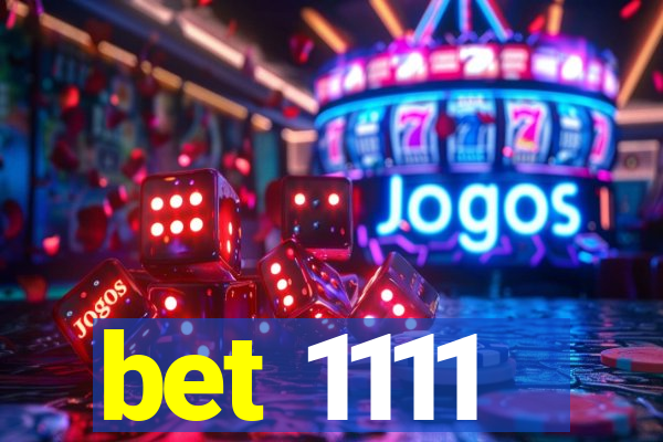 bet 1111