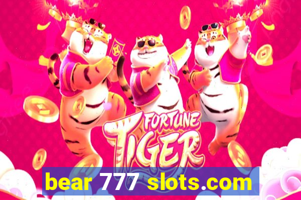 bear 777 slots.com