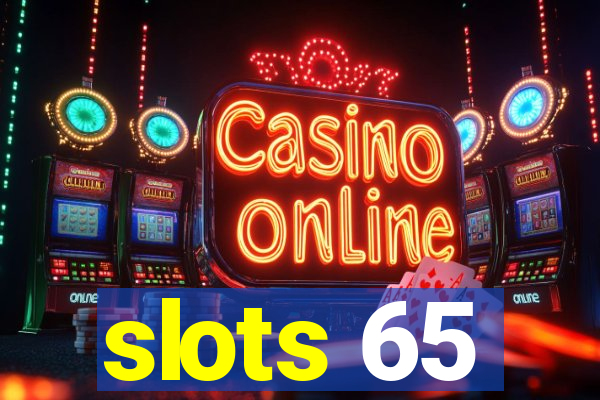 slots 65