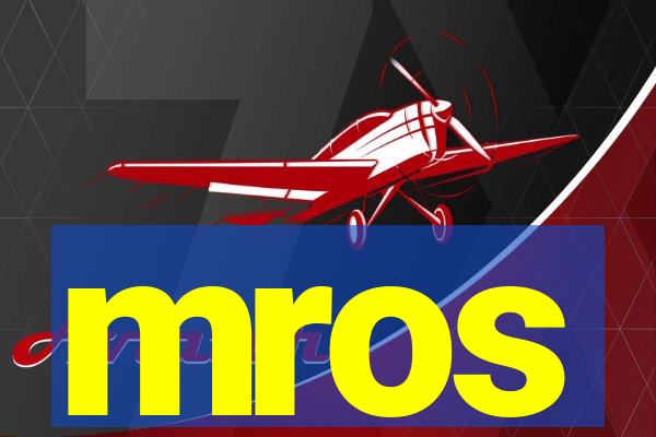 mros