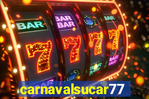 carnavalsucar777