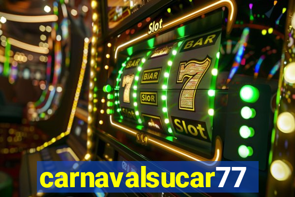 carnavalsucar777