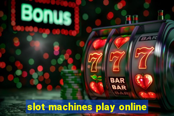 slot machines play online