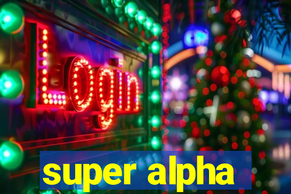 super alpha