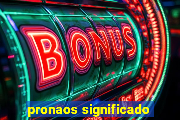 pronaos significado