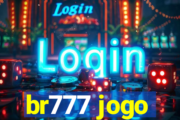 br777 jogo