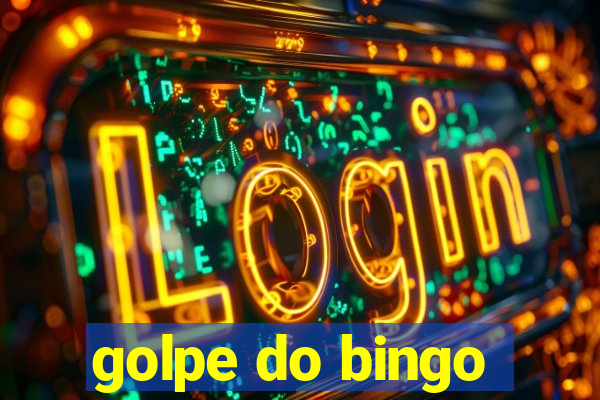 golpe do bingo