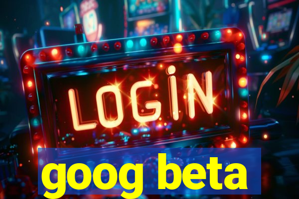 goog beta