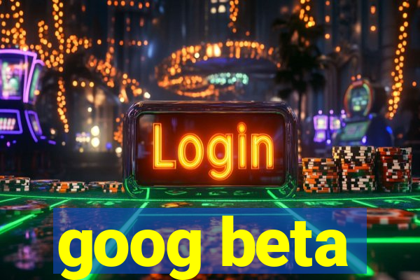 goog beta