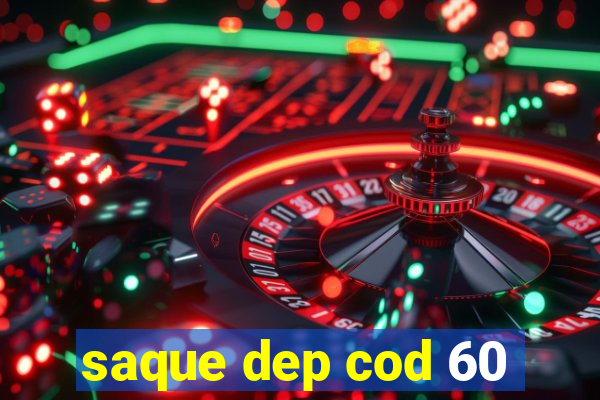 saque dep cod 60