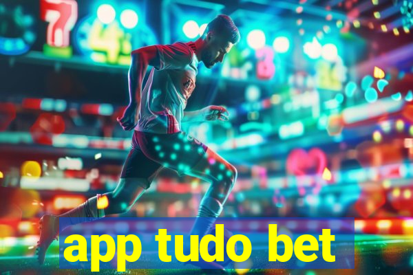 app tudo bet