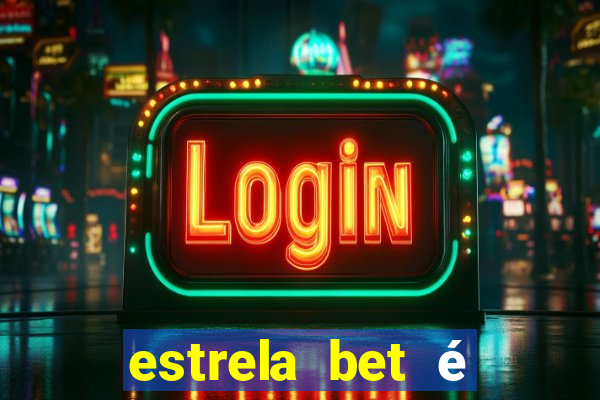 estrela bet é confiável reclame aqui