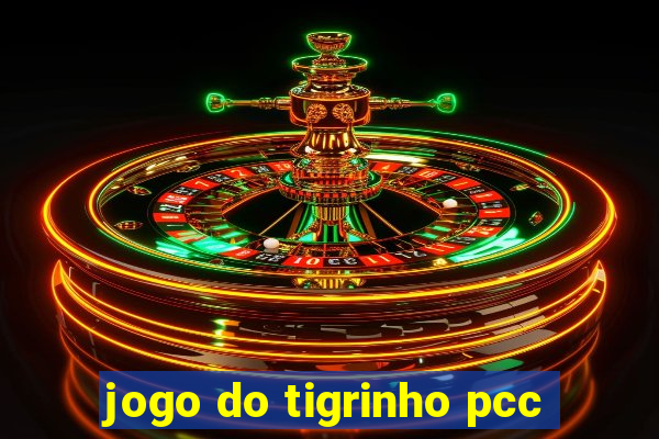 jogo do tigrinho pcc