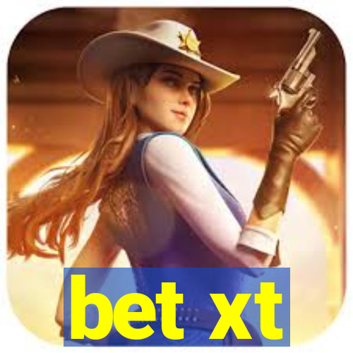 bet xt