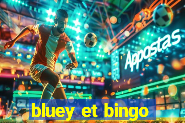 bluey et bingo