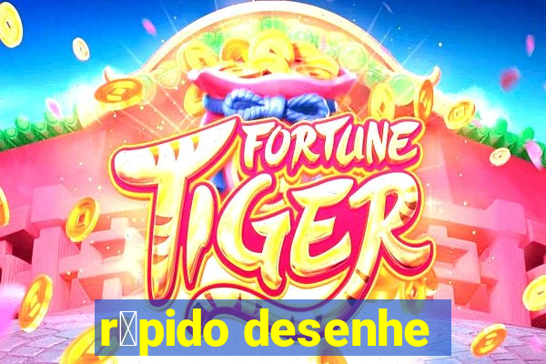 r谩pido desenhe