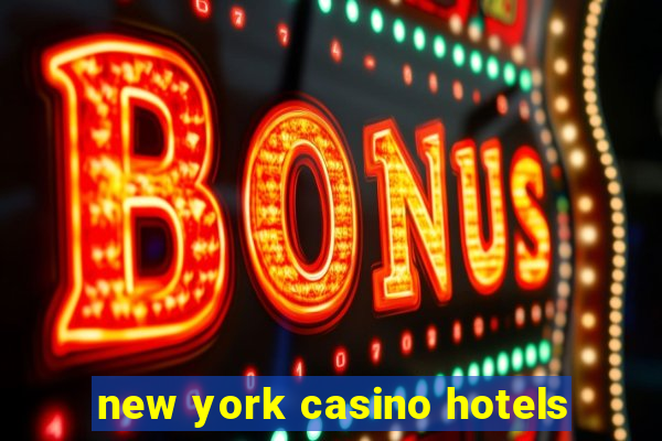 new york casino hotels