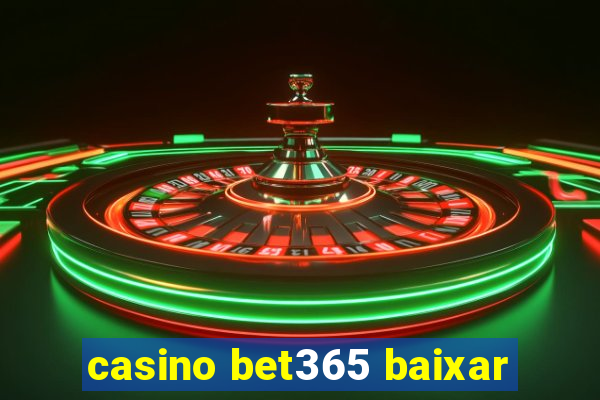 casino bet365 baixar