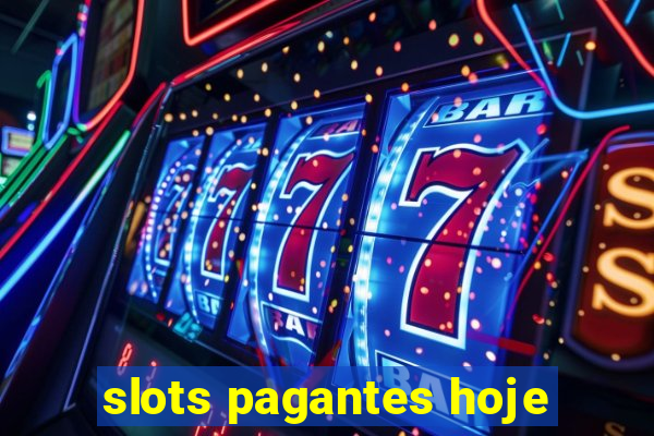 slots pagantes hoje