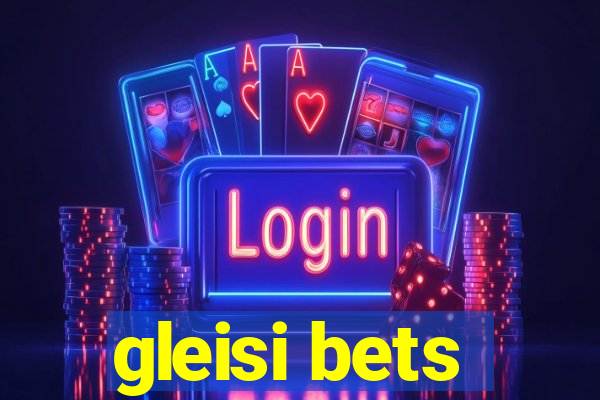 gleisi bets