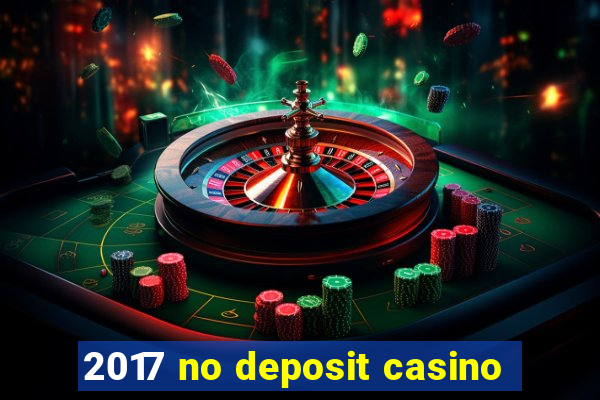 2017 no deposit casino