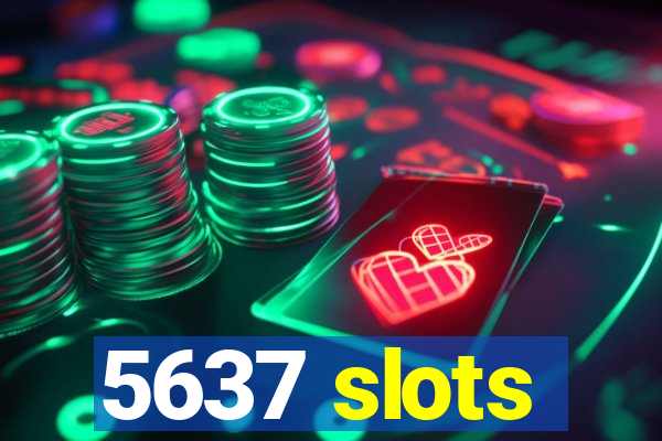 5637 slots