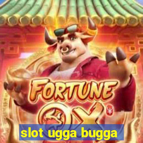 slot ugga bugga