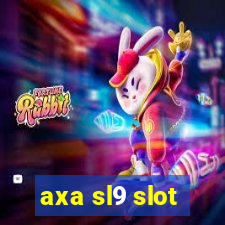 axa sl9 slot