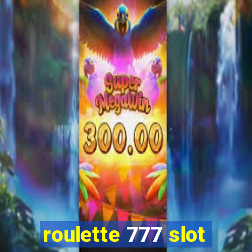 roulette 777 slot