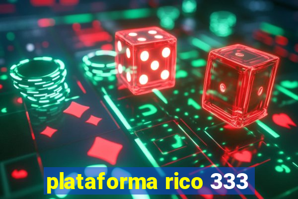 plataforma rico 333