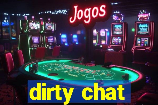 dirty chat