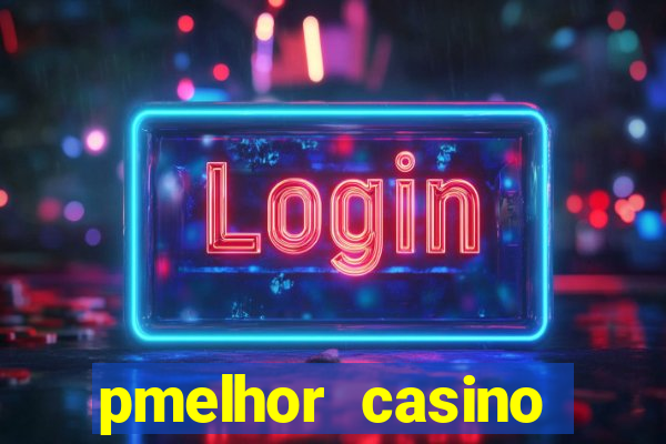 pmelhor casino online portugal