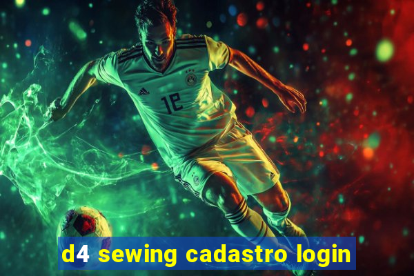 d4 sewing cadastro login