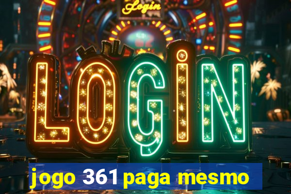 jogo 361 paga mesmo