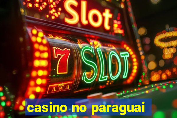 casino no paraguai