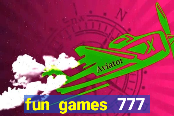 fun games 777 casino online