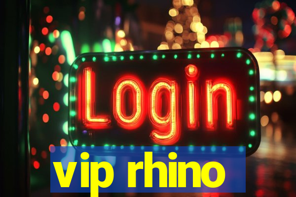 vip rhino