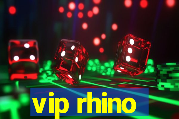 vip rhino