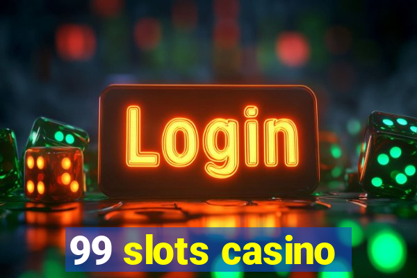 99 slots casino