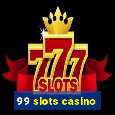 99 slots casino