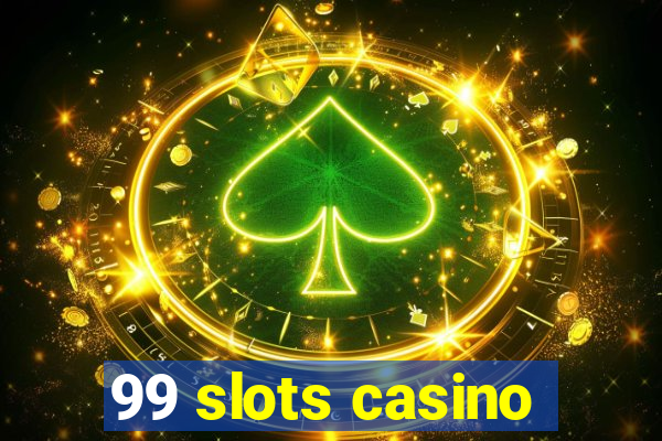 99 slots casino