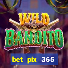 bet pix 365 apostas online