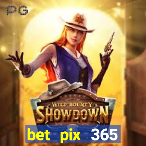 bet pix 365 apostas online