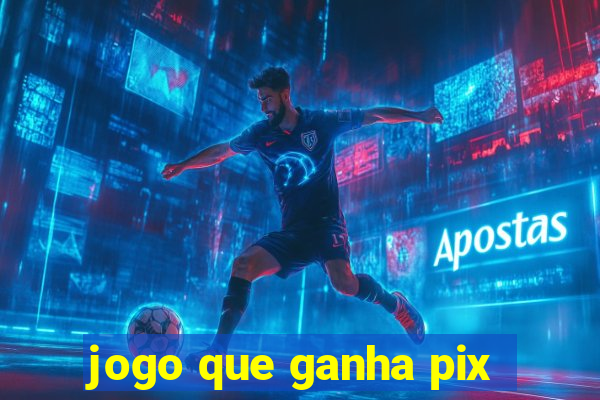 jogo que ganha pix